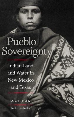 Pueblo Sovereignty - Malcolm Ebright, Rick Hendricks