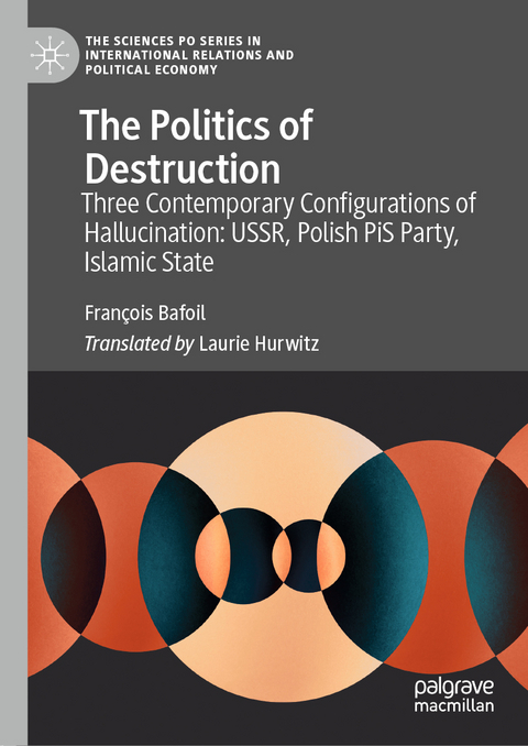 The Politics of Destruction - François Bafoil