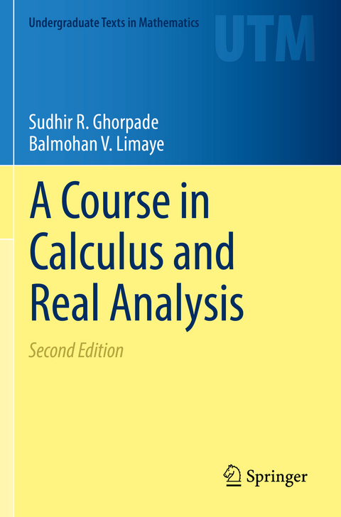 A Course in Calculus and Real Analysis - Sudhir R. Ghorpade, Balmohan V. Limaye