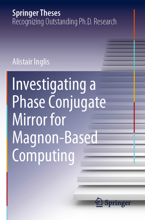 Investigating a Phase Conjugate Mirror for Magnon-Based Computing - Alistair Inglis