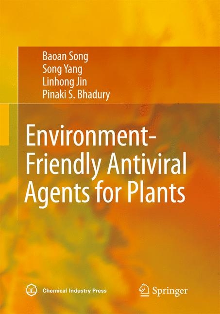 Environment-Friendly Antiviral Agents for Plants - Baoan Song, Song Yang, Lin-Hong Jin, Pinaki S. Bhadury