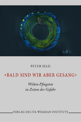 «Bald sind wir aber Gesang» - Peter Selg