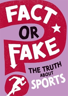 Fact or Fake?: The Truth About Sports - Annabel Savery
