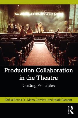 Production Collaboration in the Theatre - Rufus Bonds Jr., Maria Cominis, Mark Ramont