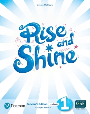 Rise and Shine (AE) - 1st Edition (2021) - Teacher's Edition with Student's eBook, Workbook eBook, Presentation Tool and Digital Resources - Level 1 - Ursula Mallows