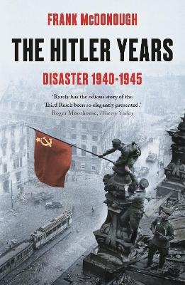 The Hitler Years ~ Disaster 1940 - 1945 - Dr Frank McDonough