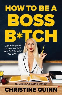 How to be a Boss Bitch - Christine Quinn