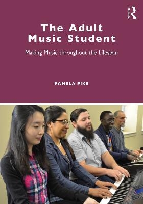 The Adult Music Student - Pamela Pike