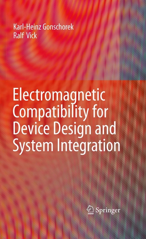 Electromagnetic Compatibility for Device Design and System Integration - Karl-Heinz Gonschorek, Ralf Vick