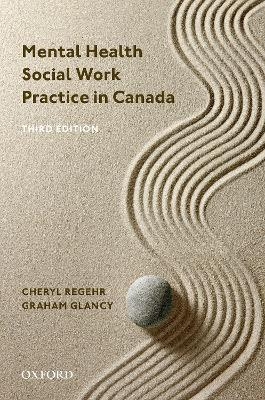 Mental Health Social Work Practice in Canada - Cheryl Regehr, Graham Glancy