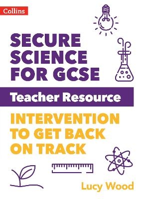 Secure Science for GCSE Teacher Resource Pack - Lucy Wood