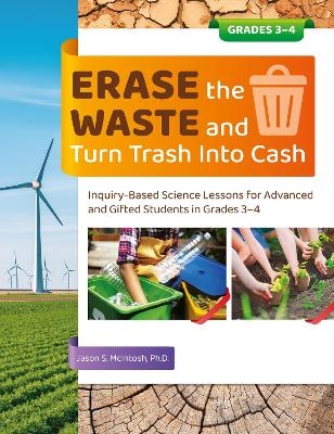 Erase the Waste and Turn Trash Into Cash - Jason S. McIntosh