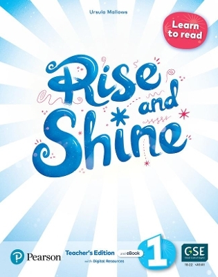 Rise and Shine (AE) - 1st Edition (2021) - Teacher's Edition with Student's eBook, Workbook eBook, Presentation Tool and Digital Resources - Level 1 Learn to Read - Ursula Mallows