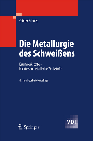 Die Metallurgie des Schweißens - Günter Schulze