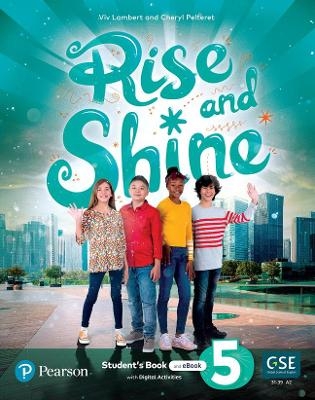 Rise and Shine (AE) - 1st Edition (2021) - Student's Book and eBook with Digital Activities - Level 5 - Viv Lambert, Cheryl Pelteret