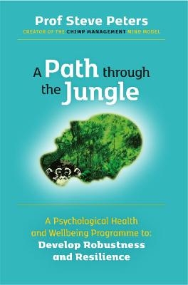 A Path through the Jungle - Professor Steve Peters