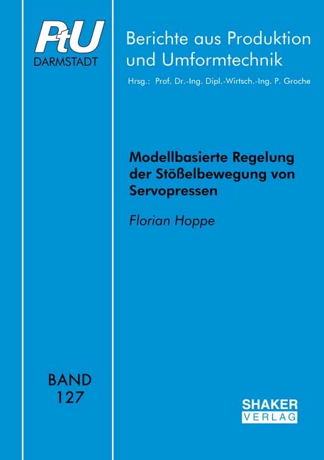Modellbasierte Regelung der Stößelbewegung von Servopressen - Florian Hoppe