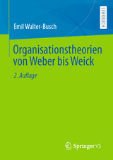 Organisationstheorien von Weber bis Weick - Emil Walter-Busch
