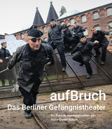 aufBruch – Das Berliner Gefängnistheater - 