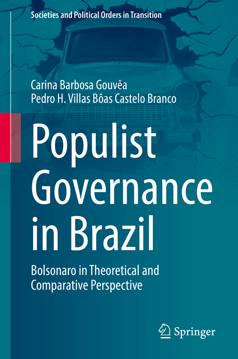 Populist Governance in Brazil - Carina Barbosa Gouvêa, Pedro H. Villas Bôas Castelo Branco