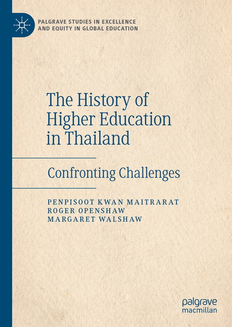 The History of Higher Education in Thailand - Penpisoot Kwan Maitrarat, Roger Openshaw, Margaret Walshaw