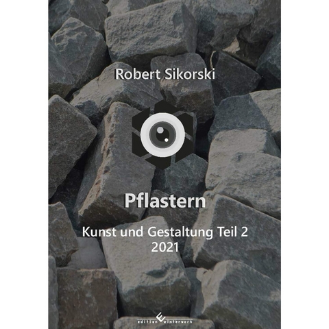 Pflastern - Kunst und Gestaltung Teil 2 (2021) - Robert Sikorski