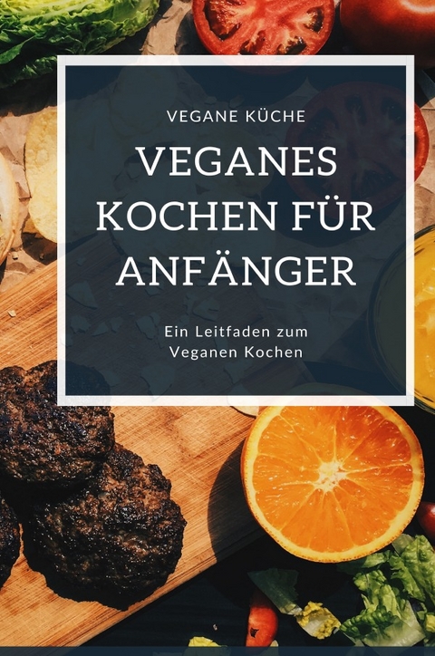 Veganes Kochen für Anfänger - Andre Sternberg