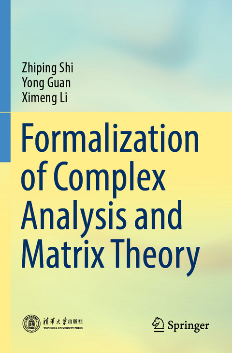 Formalization of Complex Analysis and Matrix Theory - Zhiping Shi, Yong Guan, Ximeng Li