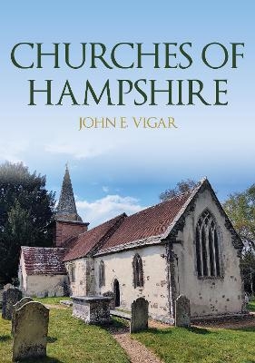 Churches of Hampshire - John E. Vigar