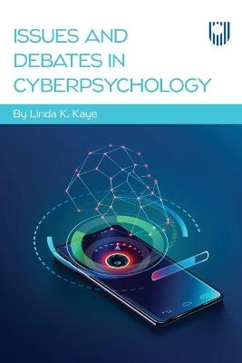 Issues and Debates in Cyberpsychology - Linda Kaye