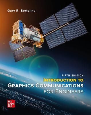 Introduction to Graphics Communications for Engineers - Gary Bertoline