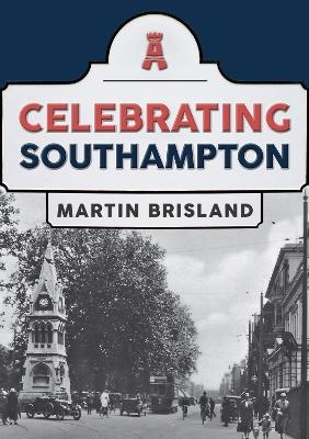 Celebrating Southampton - Martin Brisland