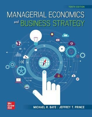 Managerial Economics & Business Strategy - Michael Baye, Jeff Prince