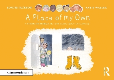 A Place of My Own: A Thought Bubbles Picture Book About Safe Spaces - Louise Jackson
