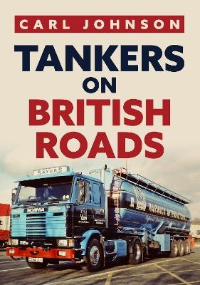 Tankers on British Roads - Carl Johnson