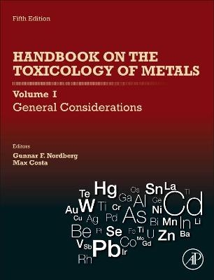 Handbook on the Toxicology of Metals: Volume I: General Considerations - 