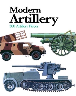 Modern Artillery - Ian V Hogg