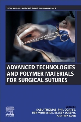 Advanced Technologies and Polymer Materials for Surgical Sutures - 