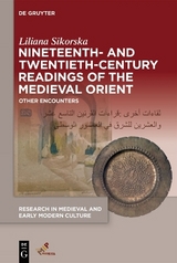 Nineteenth- and Twentieth-Century Readings of the Medieval Orient - Liliana Sikorska