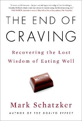 The End of Craving - Mark Schatzker