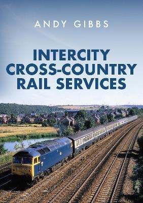 InterCity Cross-country Rail Services - Andy Gibbs