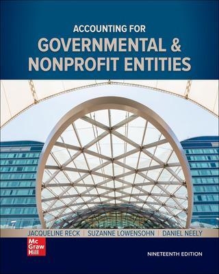 Accounting for Governmental & Nonprofit Entities - Jacqueline Reck, Suzanne Lowensohn, Daniel Neely