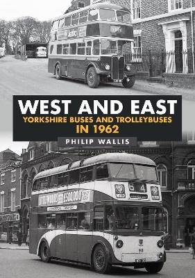 West and East Yorkshire Buses and Trolleybuses in 1962 - Philip Wallis