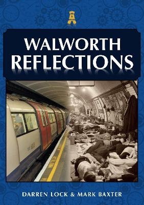 Walworth Reflections - Darren Lock, Mark Baxter