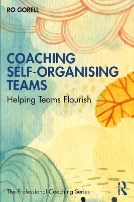Coaching Self-Organising Teams - Ro Gorell