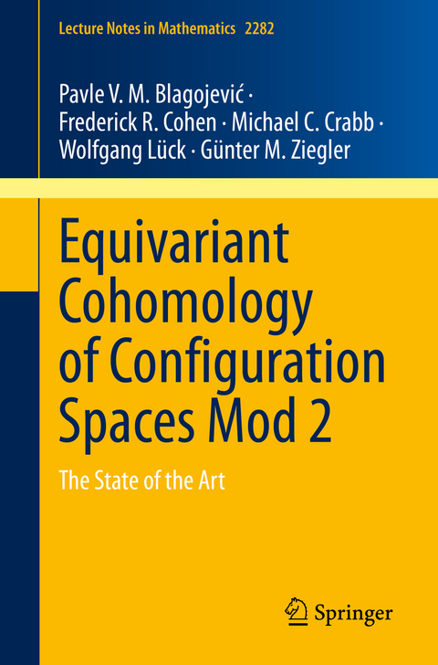 Equivariant Cohomology of Configuration Spaces Mod 2 - Pavle V. M. Blagojević, Frederick R. Cohen, Michael C. Crabb, Wolfgang Lück, Günter M. Ziegler