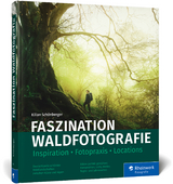 Faszination Waldfotografie - Kilian Schönberger