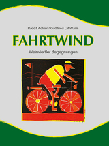 Fahrtwind - Weinviertler Begegnungen - Rudolf Achter