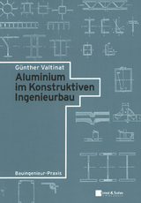 Aluminium im Konstruktiven Ingenieurbau - Günther Valtinat