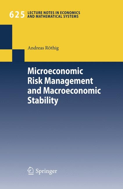 Microeconomic Risk Management and Macroeconomic Stability - Andreas Röthig